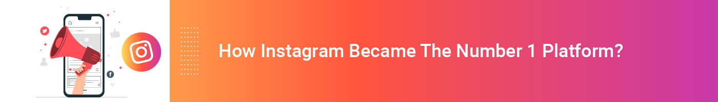 how instagram became the number 1 platform